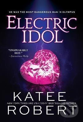 Kniha: Electric Idol (Katee Robert). Sourcebooks, 2022 Kniha: Electric Idol (Katee Robert). Sourcebooks, 2022
