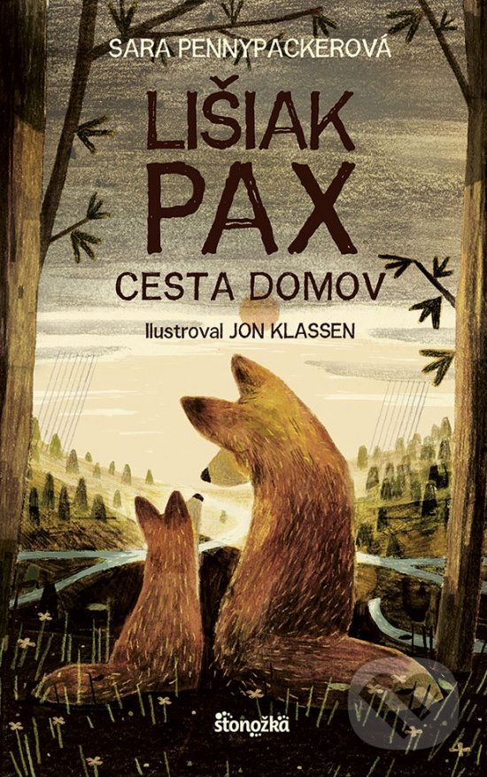 Kniha: Lišiak Pax: Cesta domov (Sara Pennypacker). Stonožka, 2022 Kniha: Lišiak Pax: Cesta domov (Sara Pennypacker). Stonožka, 2022
