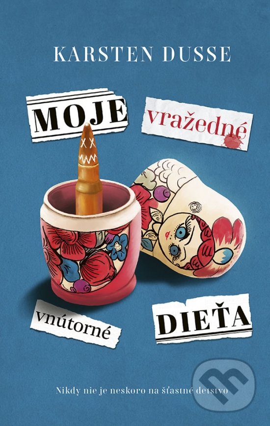 Kniha: Moje vražedné vnútorné dieťa (Karsten Dusse). Ikar, 2022 Kniha: Moje vražedné vnútorné dieťa (Karsten Dusse). Ikar, 2022