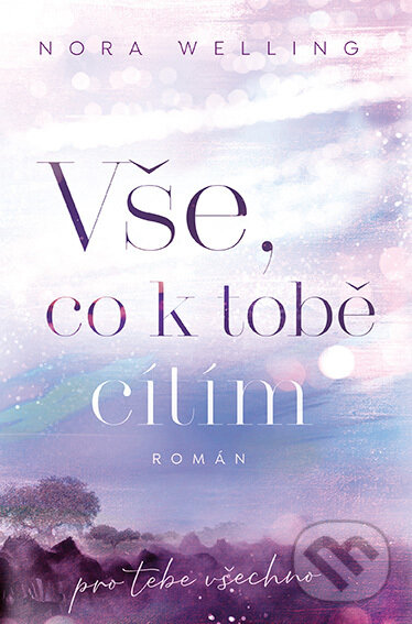 E-kniha: Vše, co k tobě cítím (Nora Welling). Red, 2022 E-kniha: Vše, co k tobě cítím (Nora Welling). Red, 2022