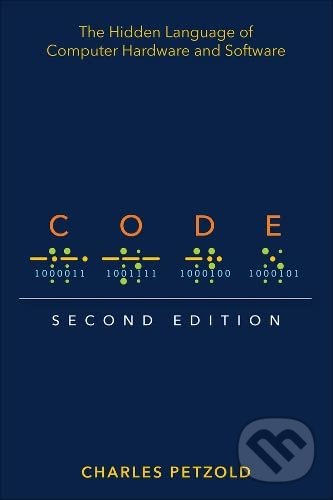 Kniha: Code (Charles Petzold). Pearson, 2022 Kniha: Code (Charles Petzold). Pearson, 2022