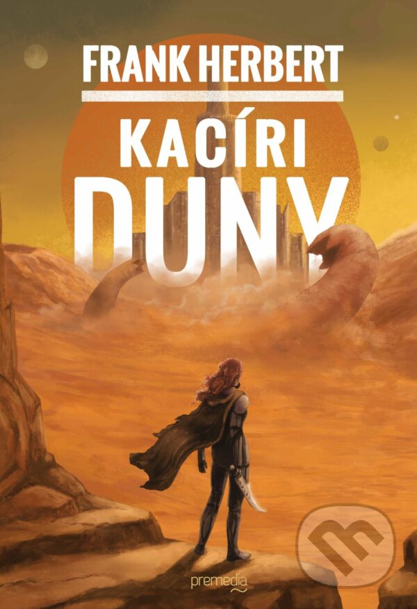 Kniha: Kacíri Duny (Frank Herbert). Premedia, 2023 Kniha: Kacíri Duny (Frank Herbert). Premedia, 2023