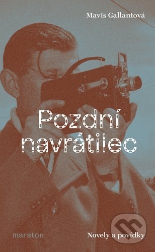 Kniha: Pozdní navrátilec (Mavis Gallant). Maraton, 2022 Kniha: Pozdní navrátilec (Mavis Gallant). Maraton, 2022