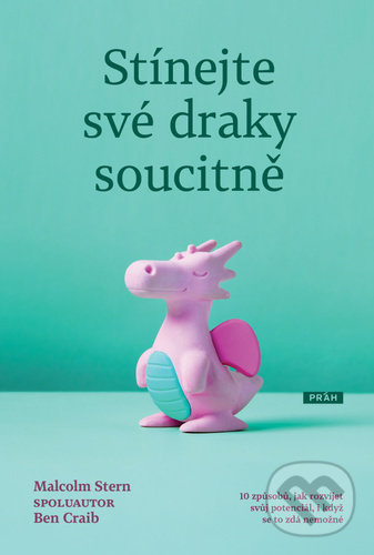 Kniha: Stínejte své draky soucitně (Malcolm Stern). Práh, 2022 Kniha: Stínejte své draky soucitně (Malcolm Stern). Práh, 2022