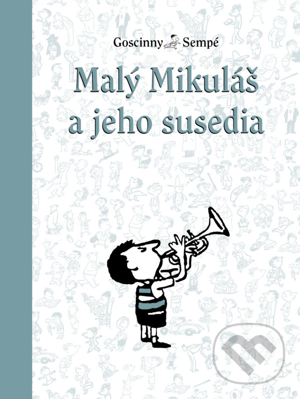 Kniha: Malý Mikuláš a jeho susedia (René Goscinny). Slovart, 2022 Kniha: Malý Mikuláš a jeho susedia (René Goscinny). Slovart, 2022