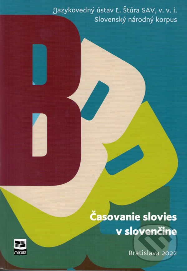 Kniha: Časovanie slovies v slovenčine (Mikula). Mikula, 2022 Kniha: Časovanie slovies v slovenčine (Mikula). Mikula, 2022