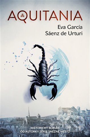 Kniha: Aquitania (český jazyk) (Eva García Sáenz de Urturi). Vendeta, 2022 Kniha: Aquitania (český jazyk) (Eva García Sáenz de Urturi). Vendeta, 2022