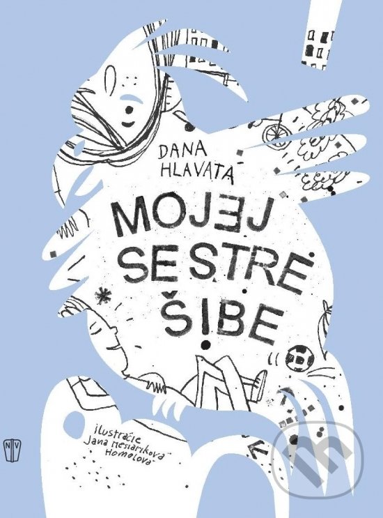 Kniha: Mojej sestre šibe (Dana Hlavatá). Naše vojsko, 2022 Kniha: Mojej sestre šibe (Dana Hlavatá). Naše vojsko, 2022