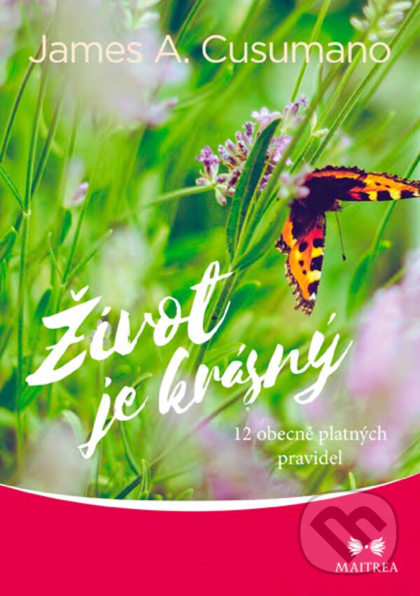 E-kniha: Život je krásný (James A. Cusumano). Maitrea, 2018 E-kniha: Život je krásný (James A. Cusumano). Maitrea, 2018