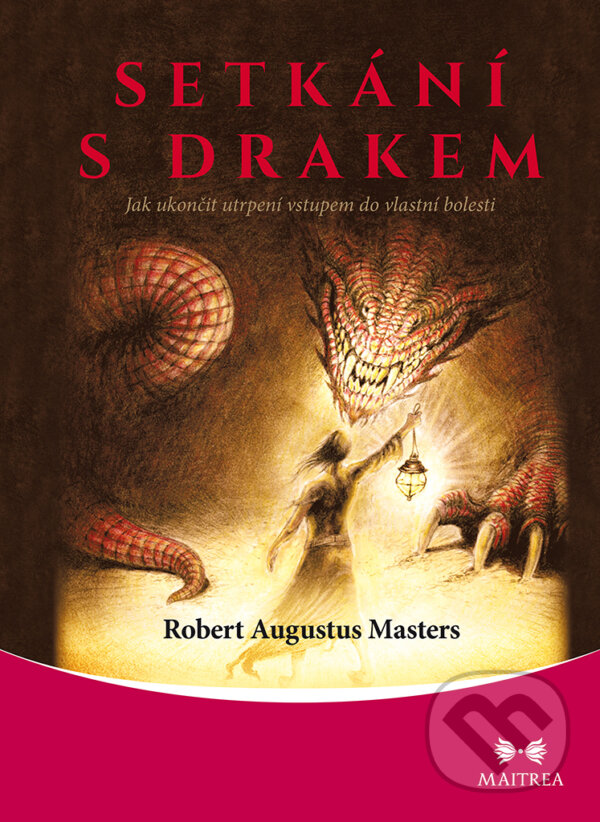 E-kniha: Setkání s drakem (Robert Augustus Masters). Maitrea, 2018 E-kniha: Setkání s drakem (Robert Augustus Masters). Maitrea, 2018