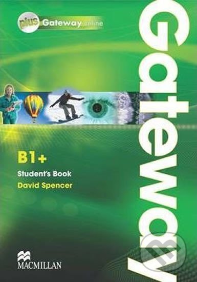 Kniha: Gateway B1+ SB with Webcode Pack (David Spencer). Macmillan Readers, 2011 Kniha: Gateway B1+ SB with Webcode Pack (David Spencer). Macmillan Readers, 2011