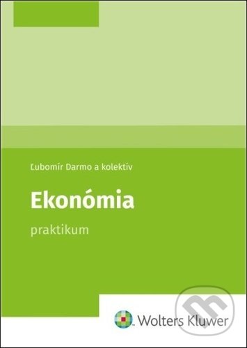 Kniha: Ekonómia (Ľubomír Darmo). Wolters Kluwer, 2022 Kniha: Ekonómia (Ľubomír Darmo). Wolters Kluwer, 2022