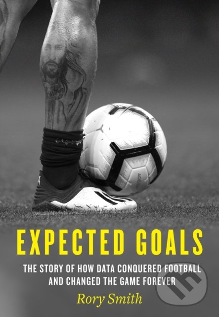 Kniha: Expected Goals (Rory Smith). HarperCollins, 2022 Kniha: Expected Goals (Rory Smith). HarperCollins, 2022