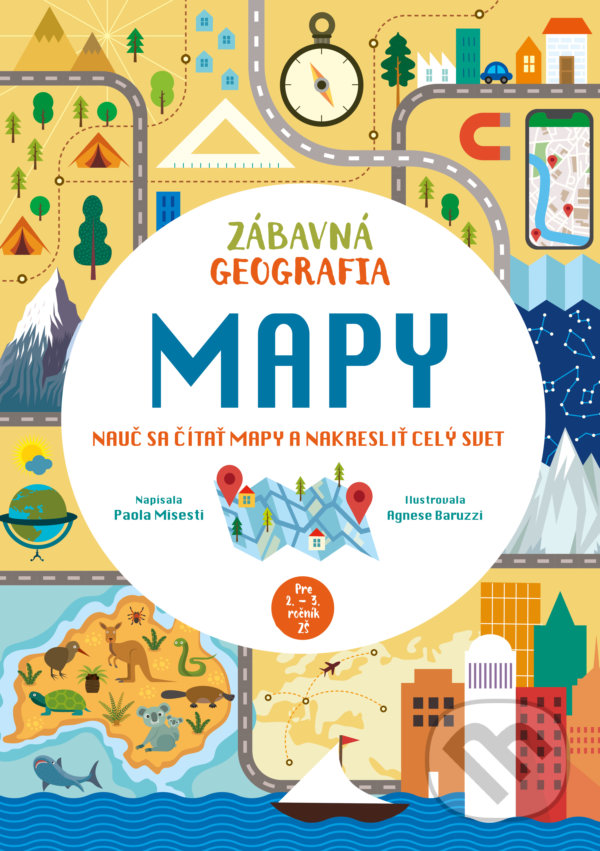 Kniha: Zábavná geografia: Mapy (Paola Misesti). Slovart, 2022 Kniha: Zábavná geografia: Mapy (Paola Misesti). Slovart, 2022