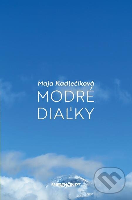 E-kniha: Modré diaľky (Maja Kadlečíková). Marenčin PT, 2022 E-kniha: Modré diaľky (Maja Kadlečíková). Marenčin PT, 2022