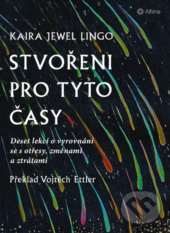 Kniha: Stvořeni pro tyto časy (Jewel Kaira Lingo). Alferia, 2022 Kniha: Stvořeni pro tyto časy (Jewel Kaira Lingo). Alferia, 2022