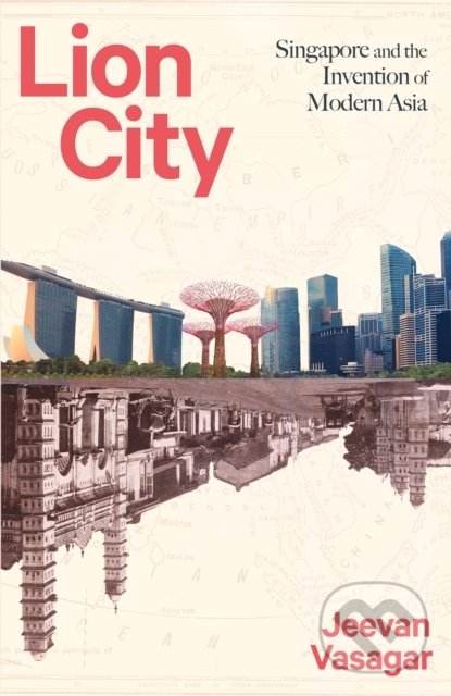 Kniha: Lion City (Jeevan Vasagar). Little, Brown, 2022 Kniha: Lion City (Jeevan Vasagar). Little, Brown, 2022