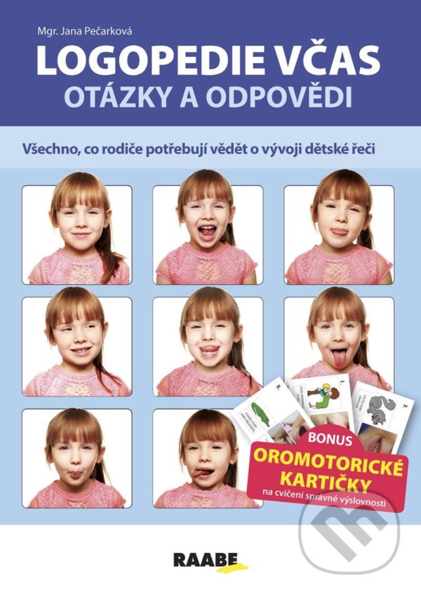 Kniha: Logopedie včas (Raabe CZ). Raabe CZ, 2022 Kniha: Logopedie včas (Raabe CZ). Raabe CZ, 2022