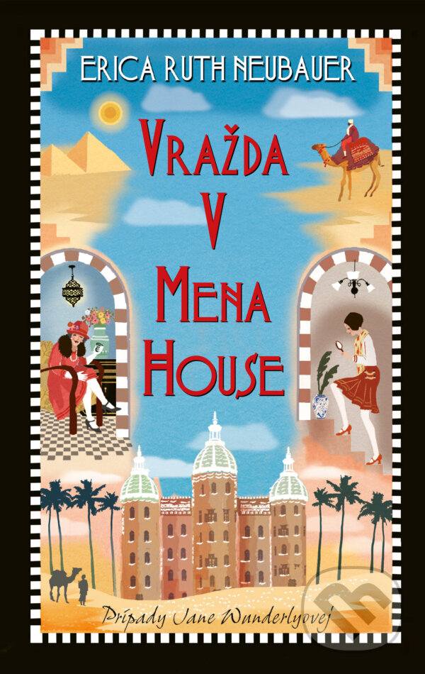 Kniha: Vražda v Mena House (Erica Ruth Neubauer). Slovenský spisovateľ, 2023 Kniha: Vražda v Mena House (Erica Ruth Neubauer). Slovenský spisovateľ, 2023