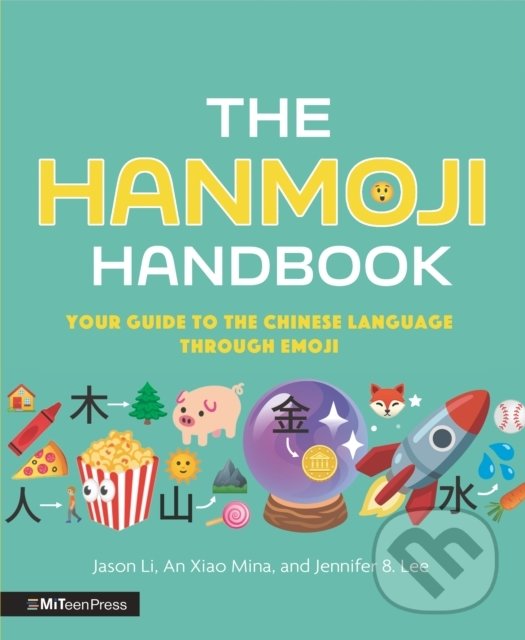 Kniha: The Hanmoji Handbook (Jason Li). Walker books, 2022 Kniha: The Hanmoji Handbook (Jason Li). Walker books, 2022