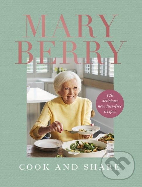 Cook and Share - Mary Berry, BBC Books, 2022