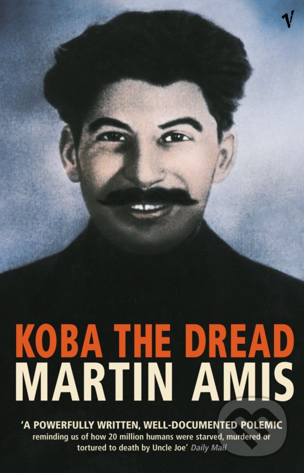 Kniha: Koba The Dread (Martin Amis). Vintage, 2003 Kniha: Koba The Dread (Martin Amis). Vintage, 2003