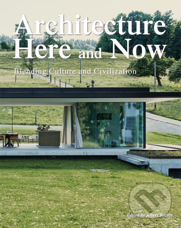 Kniha: Architecture Here and Now (Albert Ramis). Loft Publications, 2022 Kniha: Architecture Here and Now (Albert Ramis). Loft Publications, 2022