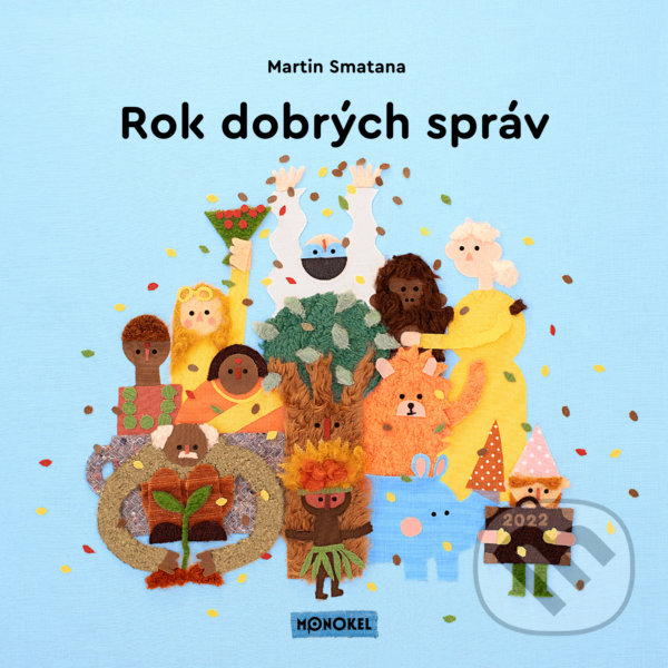 Kniha: Rok dobrých správ 2 (Martin Smatana). Monokel, 2022 Kniha: Rok dobrých správ 2 (Martin Smatana). Monokel, 2022