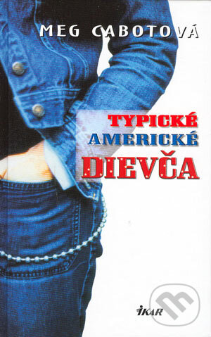 Kniha: Typické americké dievča (Meg Cabot). Ikar, 2004 Kniha: Typické americké dievča (Meg Cabot). Ikar, 2004