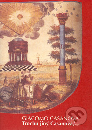 Kniha: Trochu jiný Casanova (Giacomo Casanova). Argo, 2004 Kniha: Trochu jiný Casanova (Giacomo Casanova). Argo, 2004