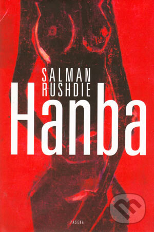 Kniha: Hanba (Salman Rushdie). Paseka, 2004 Kniha: Hanba (Salman Rushdie). Paseka, 2004