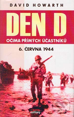Kniha: Den D (David Howarth). Jota, 2004 Kniha: Den D (David Howarth). Jota, 2004