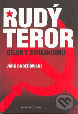 Kniha: Rudý teror (Jörg Baberowski). Brána, 2004 Kniha: Rudý teror (Jörg Baberowski). Brána, 2004