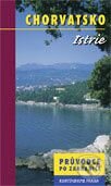 Kniha: Chorvatsko - Istrie (Autorský kolektiv). Kartografie Praha, 2003 Kniha: Chorvatsko - Istrie (Autorský kolektiv). Kartografie Praha, 2003