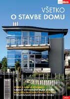 Všetko o stavbe domu (Autorský kolektiv). Jaga group, 2004 Všetko o stavbe domu (Autorský kolektiv). Jaga group, 2004