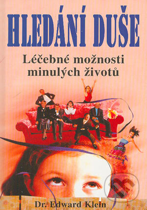 Kniha: Hledání duše (Dr. a Edward Klein). Eko-konzult, 2004 Kniha: Hledání duše (Dr. a Edward Klein). Eko-konzult, 2004