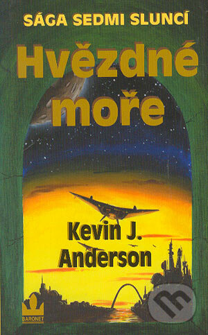 Kniha: Hvězdné moře (Kevin J. Anderson). Baronet, 2004 Kniha: Hvězdné moře (Kevin J. Anderson). Baronet, 2004