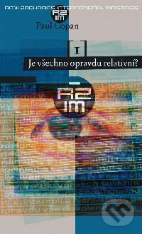 Kniha: Je všechno opravdu relativní? (Paul Copan). Návrat domů Kniha: Je všechno opravdu relativní? (Paul Copan). Návrat domů