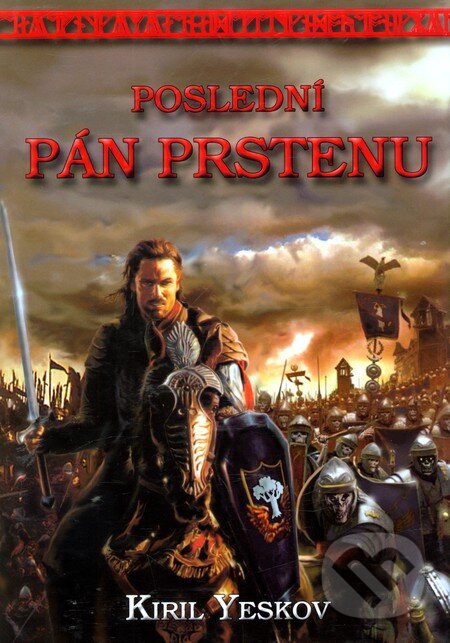 Kniha: Poslední Pán prstenu (Kiril Yeskov). FANTOM Print, 2003 Kniha: Poslední Pán prstenu (Kiril Yeskov). FANTOM Print, 2003