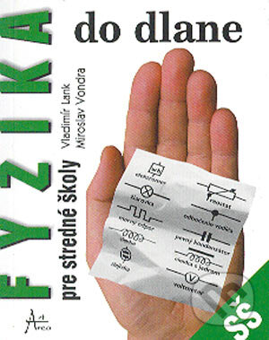 Kniha: Fyzika do dlane pre SŠ (Miroslav Vondra a Vladimír Lank). Art Area, 2004 Kniha: Fyzika do dlane pre SŠ (Miroslav Vondra a Vladimír Lank). Art Area, 2004