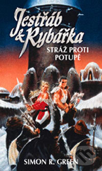 Kniha: Jestřáb a rybářka V (Simon R. Green). Polaris Kniha: Jestřáb a rybářka V (Simon R. Green). Polaris