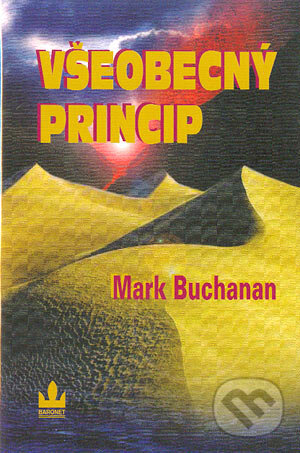 Kniha: Všeobecný princip (Mark Buchanan). Baronet, 2004 Kniha: Všeobecný princip (Mark Buchanan). Baronet, 2004