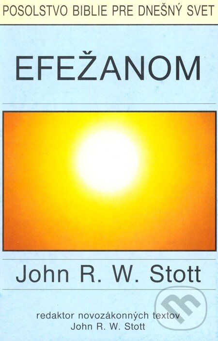 Kniha: Efežanom (John R.W. Stott). Návrat domů Kniha: Efežanom (John R.W. Stott). Návrat domů
