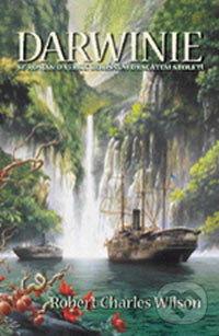 Kniha: Darwinie (Robert Charles Wilson). Polaris Kniha: Darwinie (Robert Charles Wilson). Polaris