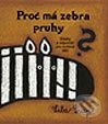 Kniha: Proč má zebra pruhy? (Lila Prap). Computer Press, 2004 Kniha: Proč má zebra pruhy? (Lila Prap). Computer Press, 2004