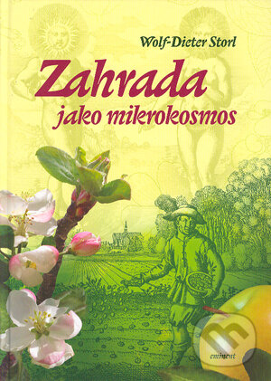 Kniha: Zahrada jako mikrokosmos (Wolf-Dieter Storl). Eminent, 2004 Kniha: Zahrada jako mikrokosmos (Wolf-Dieter Storl). Eminent, 2004