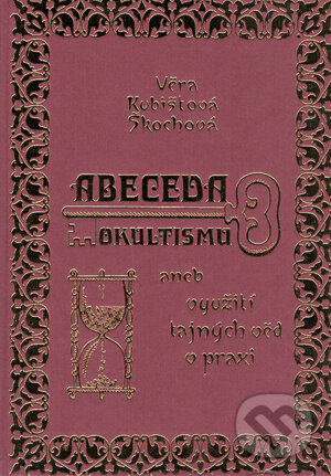 Kniha: Abeceda okultizmu (Věra Kubištová Škochová). Centa, 2004 Kniha: Abeceda okultizmu (Věra Kubištová Škochová). Centa, 2004