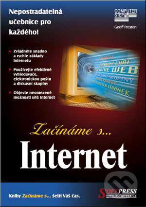 Kniha: Začínáme s… Internet (Mary Lojkine). SoftPress, 2003 Kniha: Začínáme s… Internet (Mary Lojkine). SoftPress, 2003