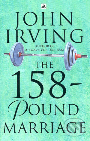 Kniha: The 158-Pound marriage (John Irving). Bloomsbury Kniha: The 158-Pound marriage (John Irving). Bloomsbury