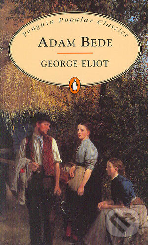 Kniha: Adam Bede (George Eliot). Penguin Books, 1994 Kniha: Adam Bede (George Eliot). Penguin Books, 1994